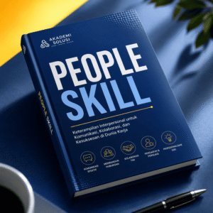 People Skill untuk Profesional & Tim Kerja